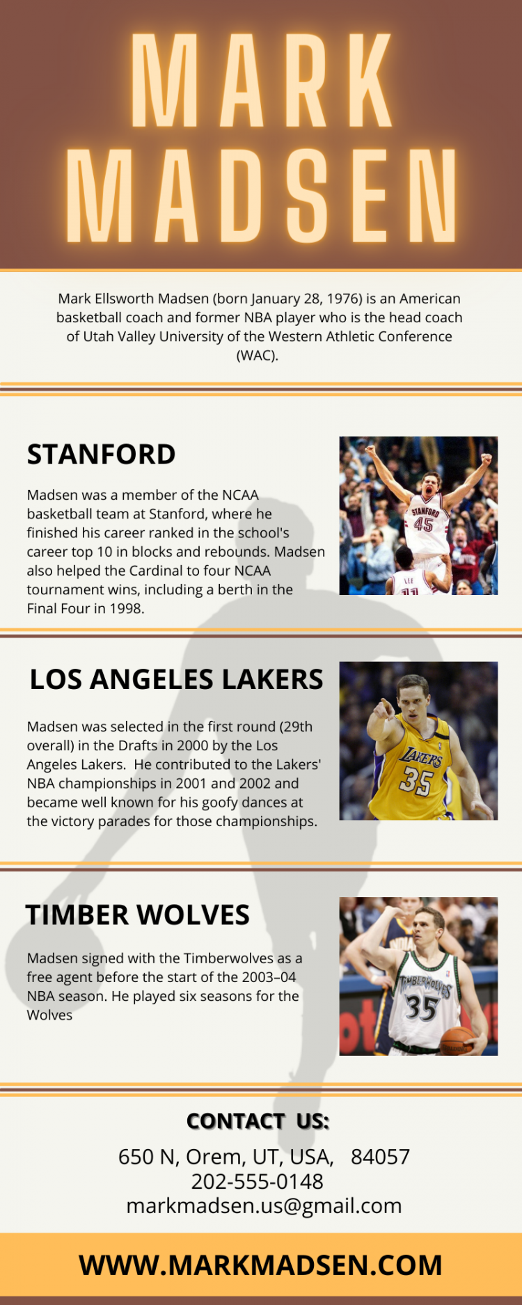 Mark Madsen is an American basketball coach and former NBA player who is the head coach of Utah Valley University of the Western Athletic Conference (WAC). Prior to joining Utah Valley, Madsen spent six seasons as an assistant coach with the Los Angeles Lakers.  During those six seasons, Madsen coached Kobe Bryant, Pau Gasol, LeBron James, Steve Nash and many others. https://markmadsen.com